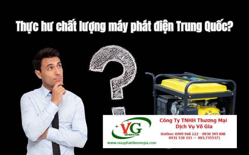 Có Phải Máy Phát Điện Sản Xuất Tại Trung Quốc Đều Kém Chất Lượng