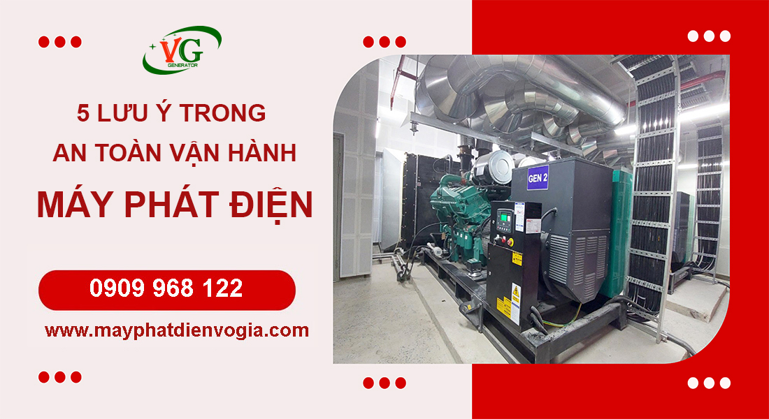 5 chú ý quan trọng để sử dụng máy phát điện hiệu quả an toàn
