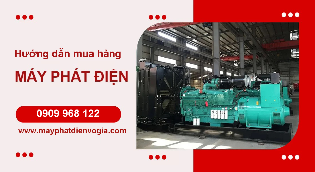 Hướng dẫn mua hàng máy phát điện công nghiệp