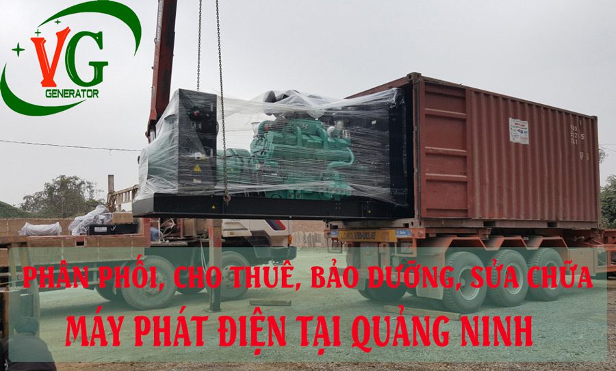 Máy phát điện tại Quảng Ninh - Cho thuê máy phát điện giá rẻ
